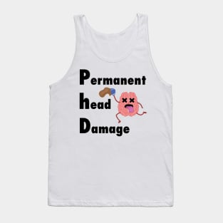 PhD permenent head damage Tank Top